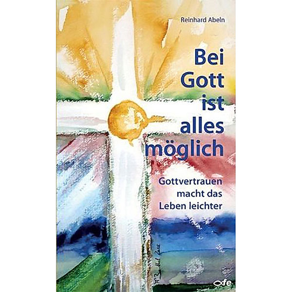 Bei Gott ist alles möglich, Reinhard Abeln