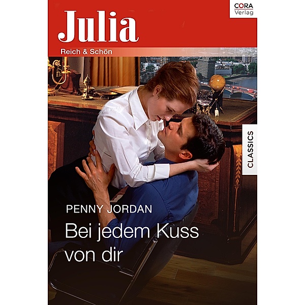 Bei jedem Kuss von dir / Julia (Cora Ebook), Penny Jordan
