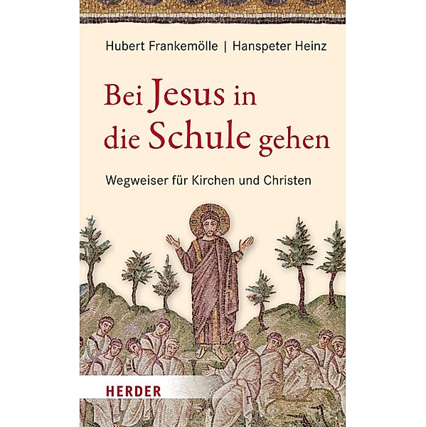 Bei Jesus in die Schule gehen, Hubert Frankemölle, Hanspeter Heinz