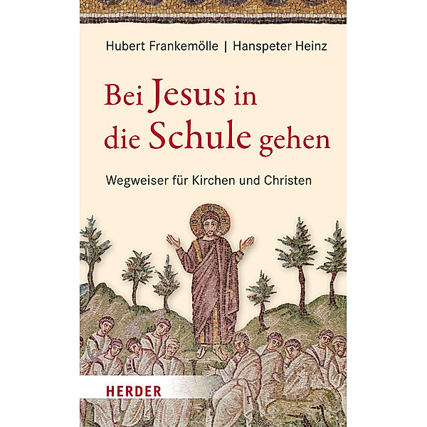 Bei Jesus in die Schule gehen, Hubert Frankemölle, Hanspeter Heinz