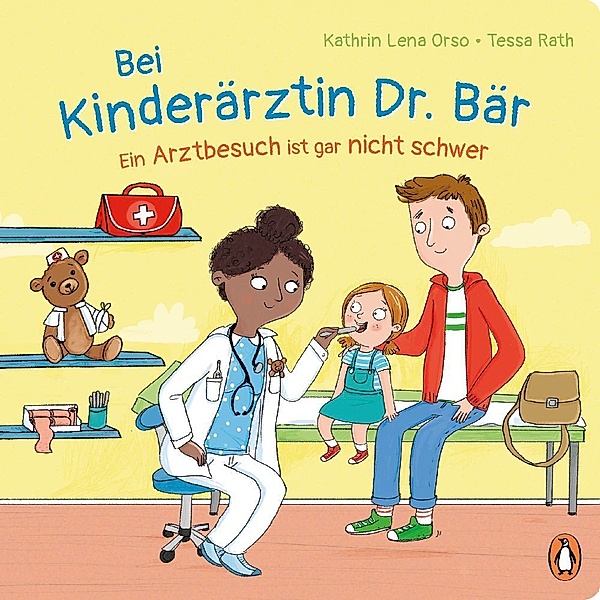 Bei Kinderärztin Dr. Bär, - Ein Arztbesuch ist gar nicht schwer, Kathrin Lena Orso