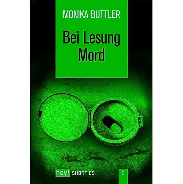Bei Lesung Mord / hey! shorties Bd.5, Monika Buttler