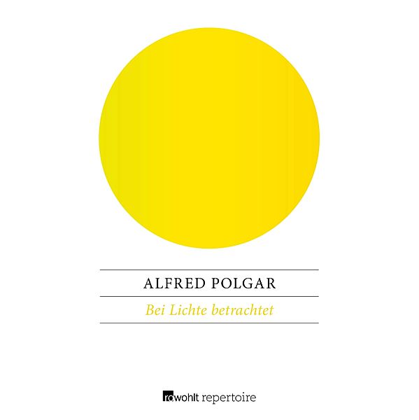 Bei Lichte betrachtet, Alfred Polgar