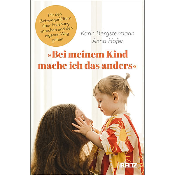 »Bei meinem Kind mache ich das anders«, Karin Bergstermann, Anna Hofer
