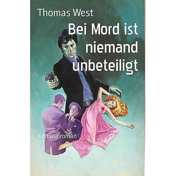 Bei Mord ist niemand unbeteiligt, Thomas West