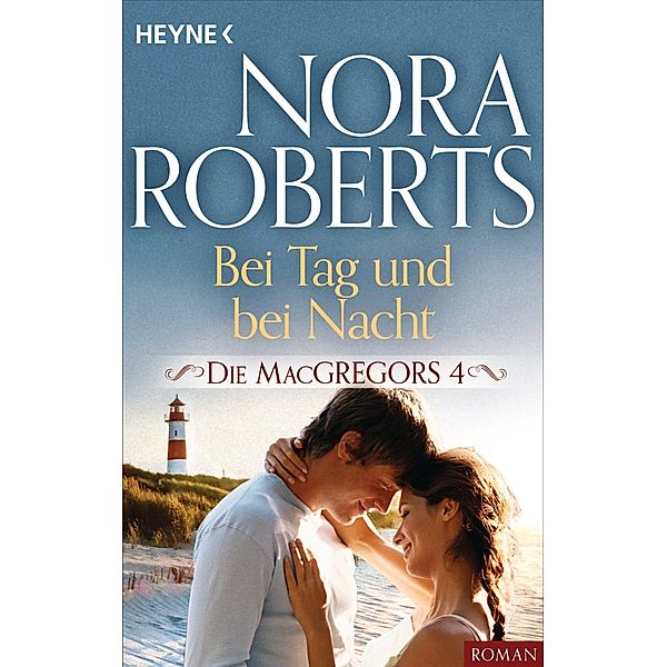 Bei Tag und bei Nacht / Die MacGregors Bd.4, Nora Roberts