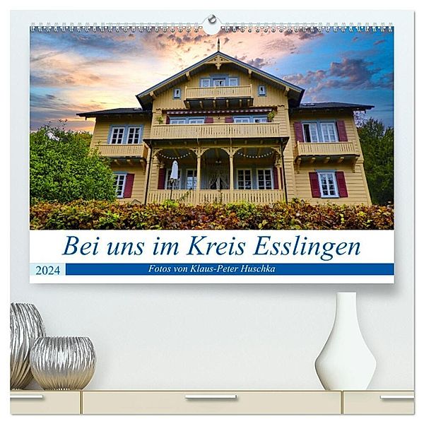 Bei uns im Kreis Esslingen (hochwertiger Premium Wandkalender 2024 DIN A2 quer), Kunstdruck in Hochglanz, Klaus-Peter Huschka
