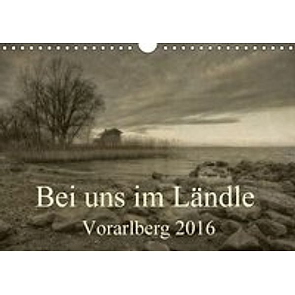 Bei uns im Ländle - Vorarlberg 2016 (Wandkalender 2016 DIN A4 quer), Hernegger Arnold Joseph