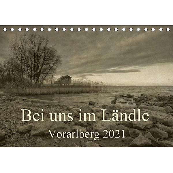 Bei uns im Ländle - Vorarlberg 2021 (Tischkalender 2021 DIN A5 quer), Hernegger Arnold Joseph