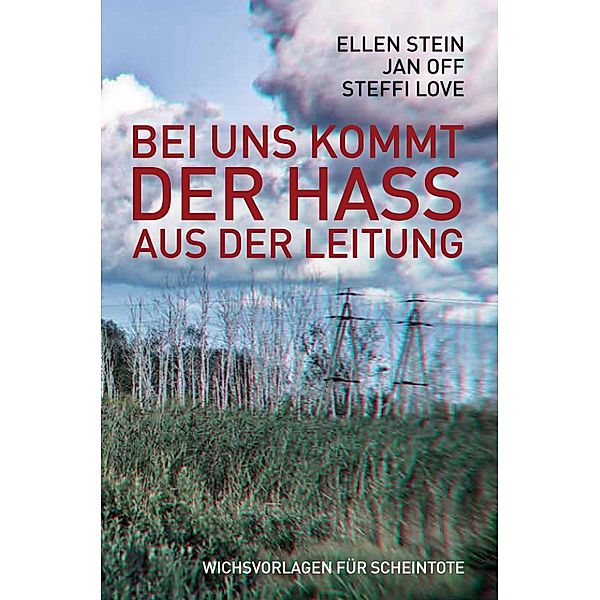 Bei uns kommt der Hass aus der Leitung, Jan Off, Ellen Stein, Steffi Love