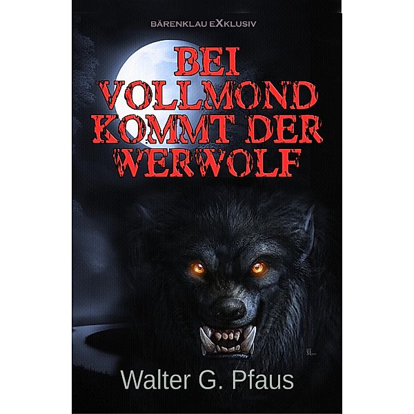 Bei Vollmond kommt der Werwolf, Walter G. Pfaus