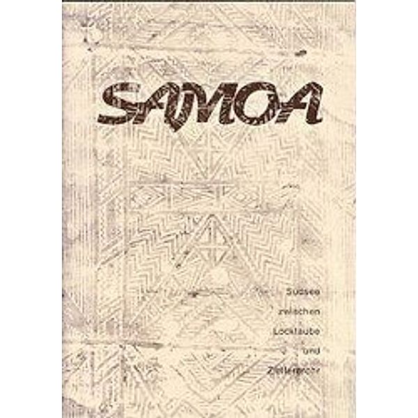 Beichle, U: Samoa: Südsee zwischen Locktaube und Zielfernroh, Ulf Beichle, Jutta Schienerl
