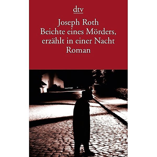 Beichte eines Mörders, erzählt in einer Nacht, Joseph Roth