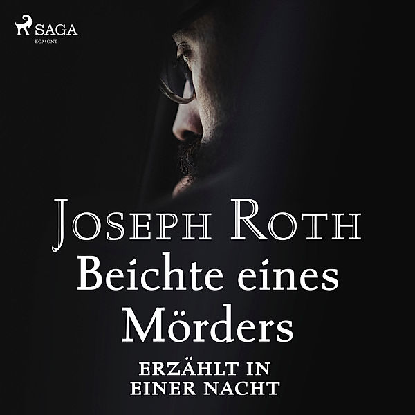 Beichte eines Mörders, erzählt in einer Nacht, Joseph Roth