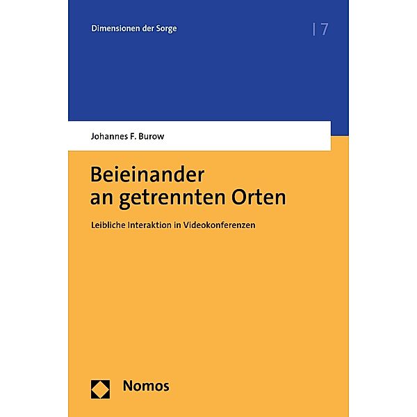 Beieinander an getrennten Orten / Dimensionen der Sorge Bd.7, Johannes F. Burow