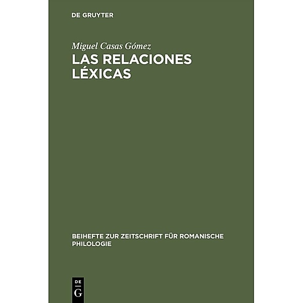 Beihefte zur Zeitschrift für romanische Philologie / Las relaciones lexicas, Miguel Casas Gomez