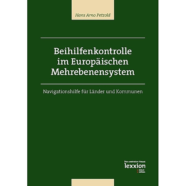 Beihilfenkontrolle im Europäischen Mehrebenensystem, Hans Arno Petzold