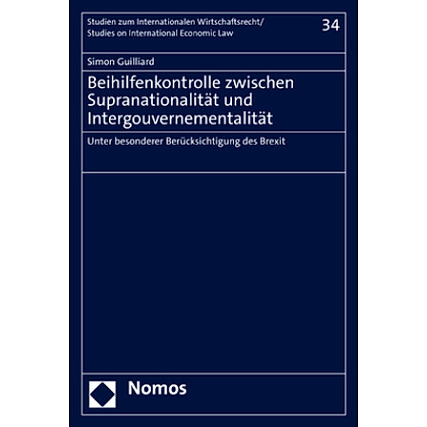 Beihilfenkontrolle zwischen Supranationalität und Intergouvernementalität, Simon Guilliard