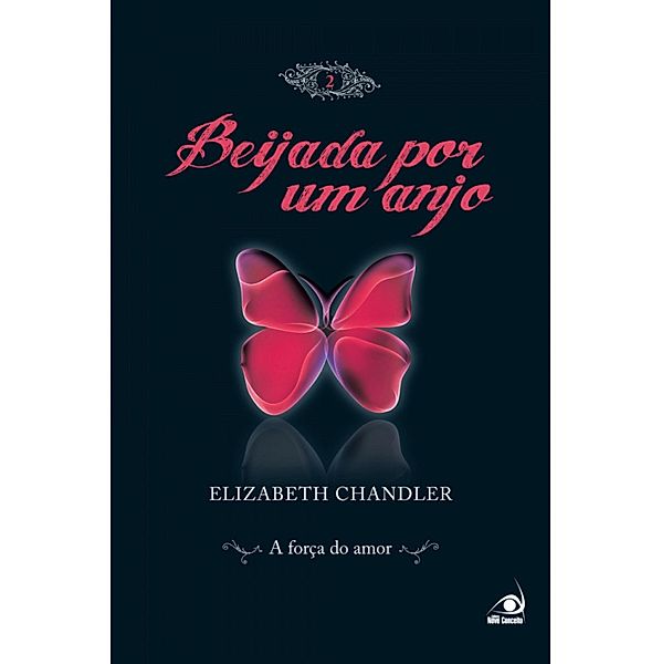 Beijada por um anjo 2 / Beijada por um Anjo Bd.2, Elizabeth Chandler