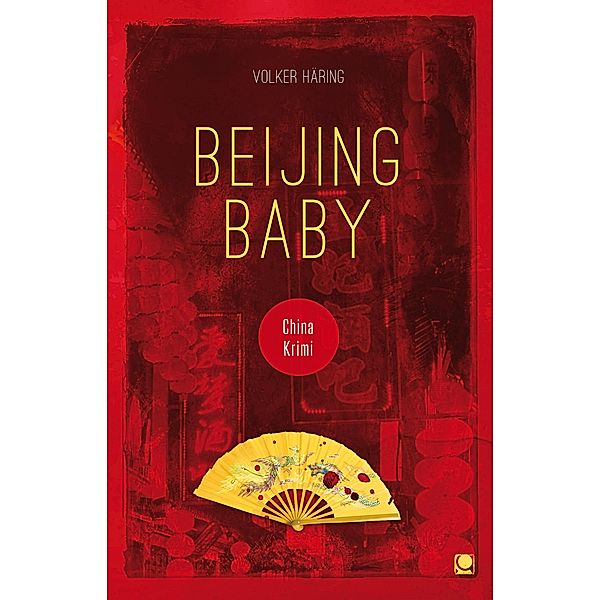 Beijing Baby / Länderkrimis, Volker Häring