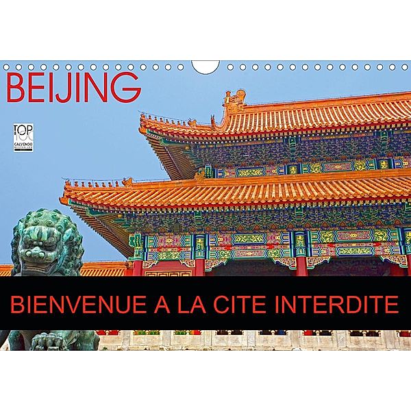BEIJING BIENVENUE A LA CITE INTERDITE (Calendrier mural 2021 DIN A4 horizontal), jean-luc bohin