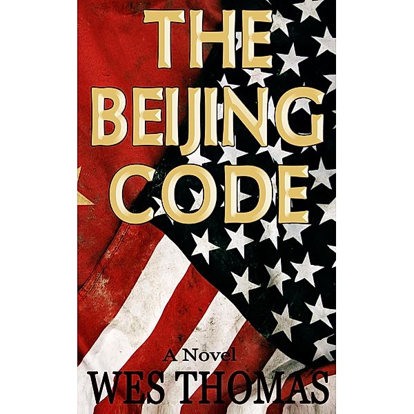 Beijing Code / Wes Thomas, Wes Thomas