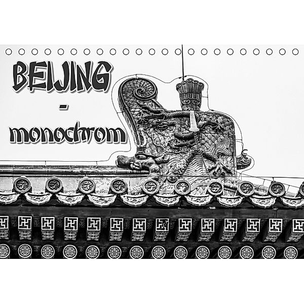 Beijing - monochrom (Tischkalender 2019 DIN A5 quer), Frank BAUMERT