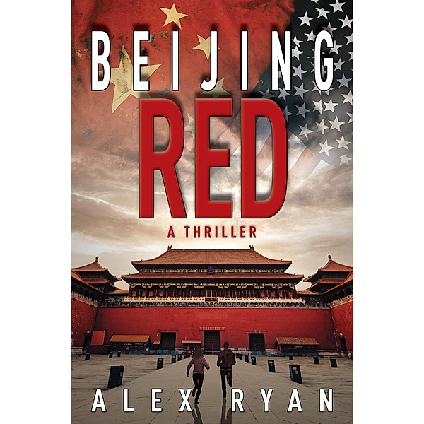 Beijing Red / A Nick Foley Thriller Bd.1, Alex Ryan