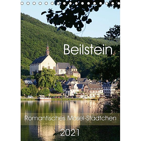 Beilstein - Romantisches Mosel-Städtchen (Tischkalender 2021 DIN A5 hoch), Anja Frost