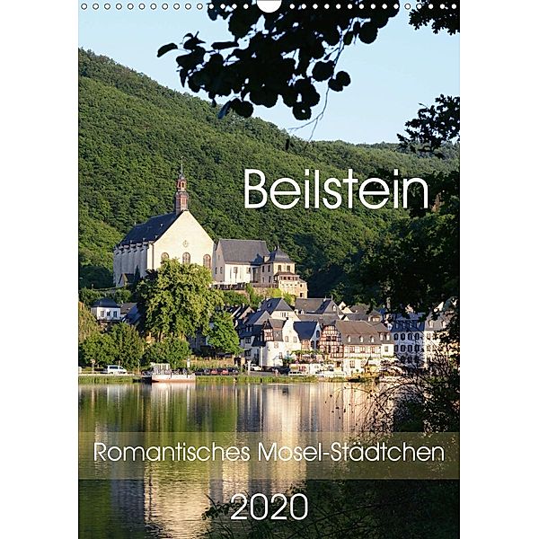 Beilstein - Romantisches Mosel-Städtchen (Wandkalender 2020 DIN A3 hoch), Anja Frost