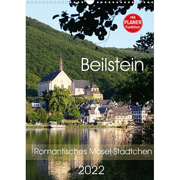 Beilstein - Romantisches Mosel-Städtchen (Wandkalender 2022 DIN A3 hoch), Anja Frost