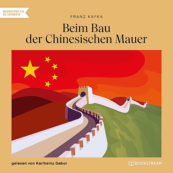 Beim Bau der Chinesischen Mauer, Franz Kafka