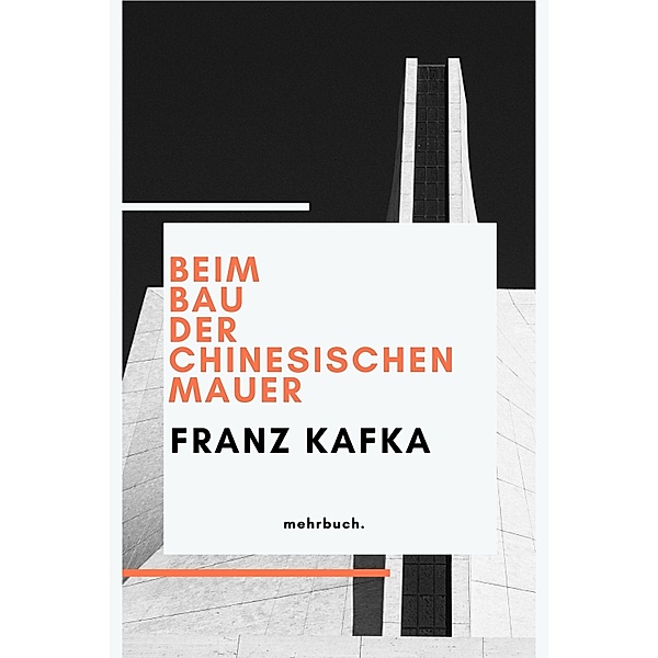 Beim Bau der Chinesischen Mauer, Franz Kafka