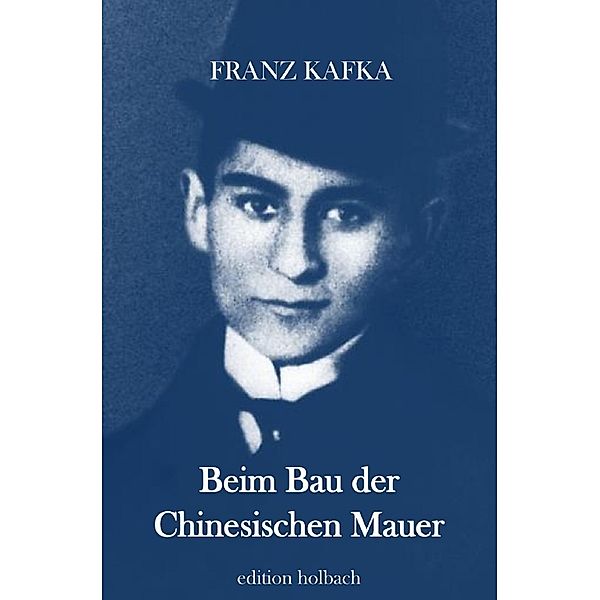Beim Bau der Chinesischen Mauer, Franz Kafka