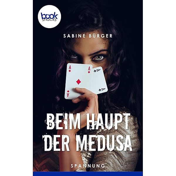 Beim Haupt der Medusa (Kurzgeschichte, Krimi) / Die booksnacks Kurzgeschichten-Reihe Bd.184, Sabine Bürger