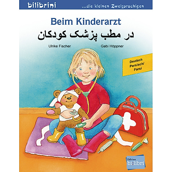 Beim Kinderarzt, Deutsch-Persisch/Farsi, Ulrike Fischer, Gabi Höppner