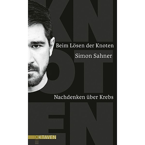 Beim Lösen der Knoten / Oktaven. Das kleine feine Imprint für Kunst im Leben und Lebenskunst, Simon Sahner