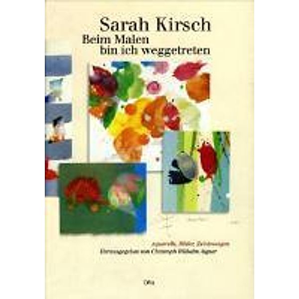 'Beim Malen bin ich weggetreten', Sarah Kirsch