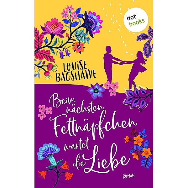 Beim nächsten Fettnäpfchen wartet die Liebe, Louise Bagshawe