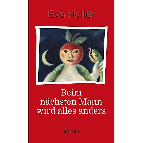 Beim nächsten Mann wird alles anders, Eva Heller