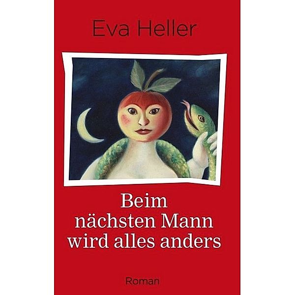 Beim nächsten Mann wird alles anders, Eva Heller