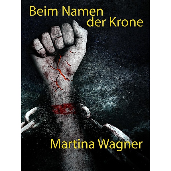 Beim Namen der Krone, Martina Wagner