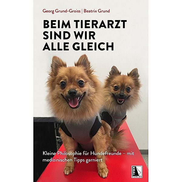 Beim Tierarzt sind wir alle gleich, Beatrix Grund, Georg Grund-Groiss