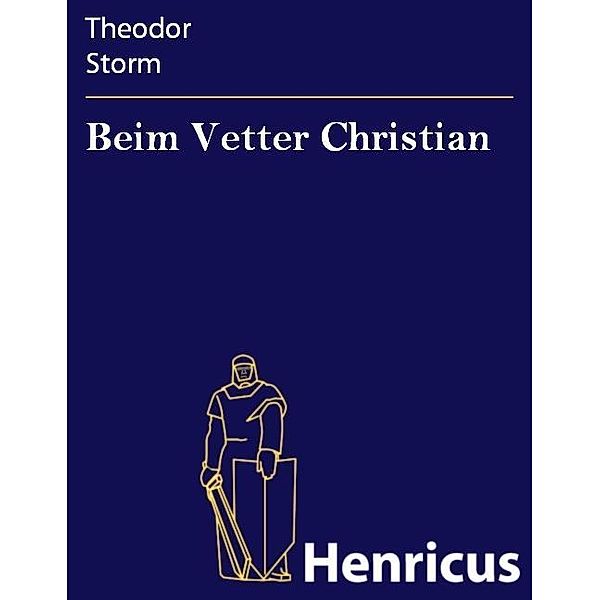 Beim Vetter Christian, Theodor Storm