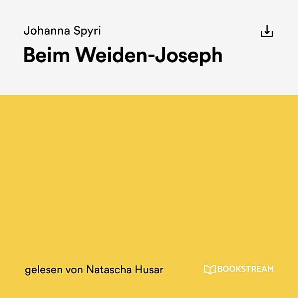 Beim Weiden-Joseph, Johanna Spyri