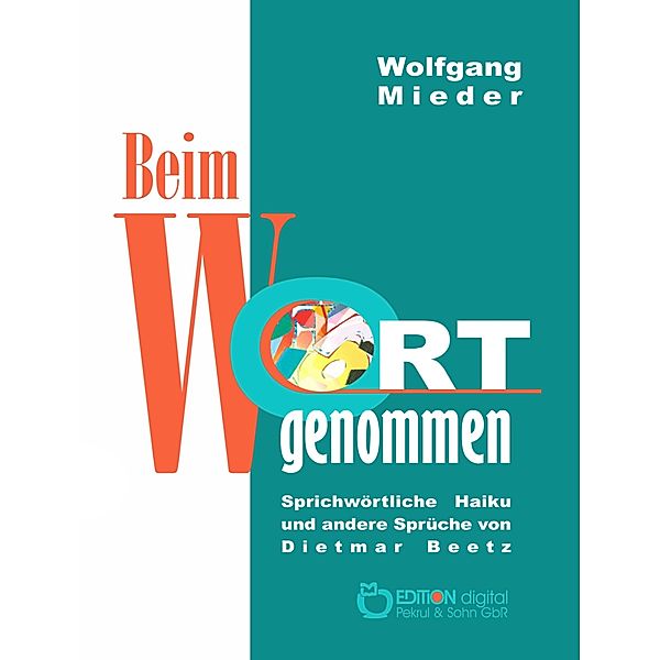 Beim Wort genommen, Wolfgang Mieder