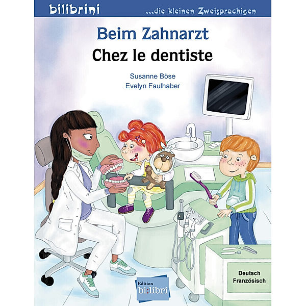 Beim Zahnarzt, Deutsch-Französisch, Susanne Böse, Evelyn Faulhaber