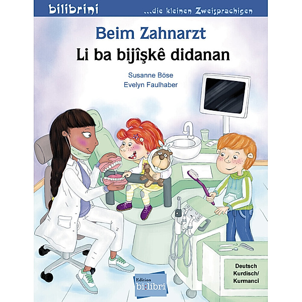 Beim Zahnarzt, Deutsch-Kurdisch/Kurmancî, Susanne Böse, Evelyn Faulhaber