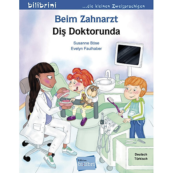 Beim Zahnarzt, Deutsch-Türkisch, Susanne Böse, Evelyn Faulhaber