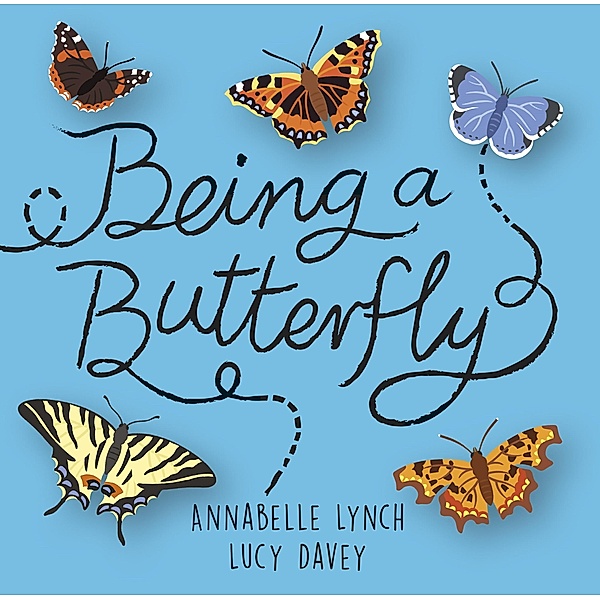 Being a Butterfly / Being a Minibeast Bd.3, Annabelle Lynch